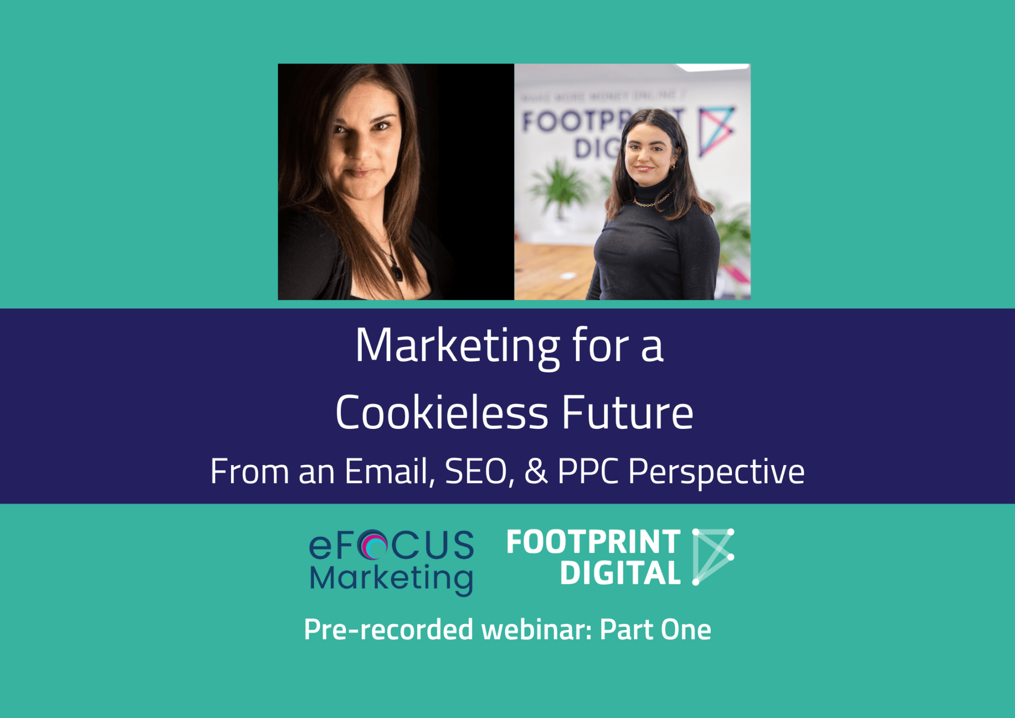 Marketing for a Cookieless Future Series - Part 1 - Footprint Digital